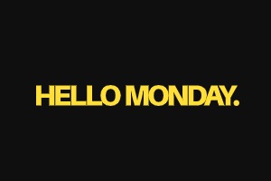 Hello Monday